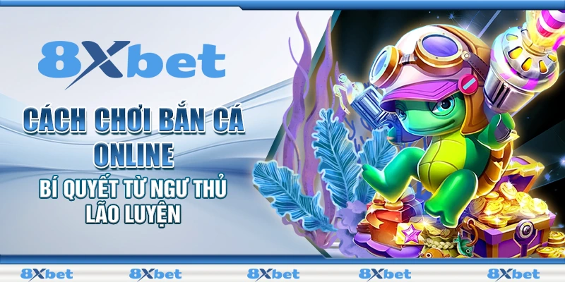 Cách Chơi Bắn Cá Online - Bí Quyết Từ Ngư Thủ Lão Luyện 1 Cách chơi bắn cá online