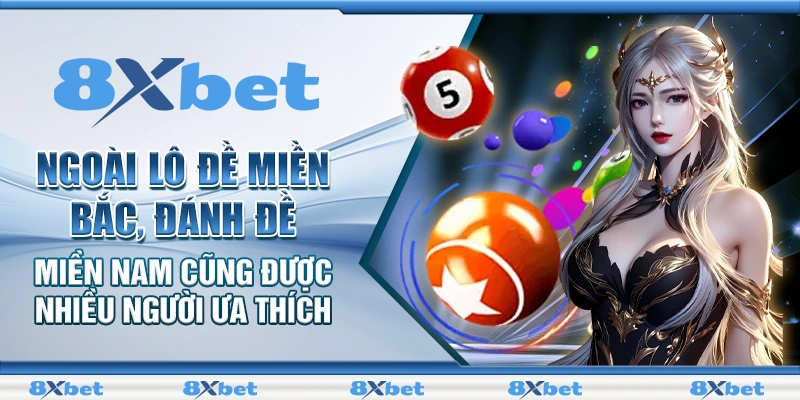 Ngoài lô đề miền Bắc, đánh đề miền Nam cũng được nhiều người chơi ưa thích