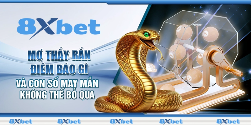 Mơ thấy rắn: Điềm báo gì và con số may mắn không thể bỏ qua 1 Mơ thấy rắn