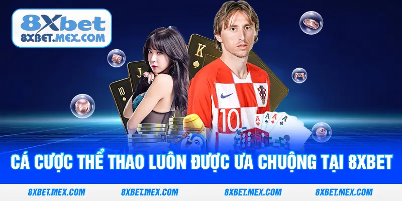 Cá cược thể thao luôn được ưa chuộng tại 8XBET