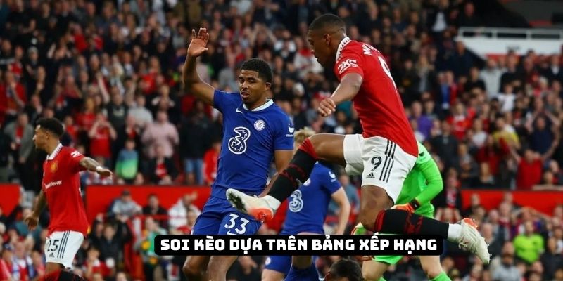 Hướng dẫn cách soi kèo Ngoại hạng Anh chi tiết cho người mới 5 Bảng xếp hạng cũng đóng vai trò quan trọng trong việc cá cược