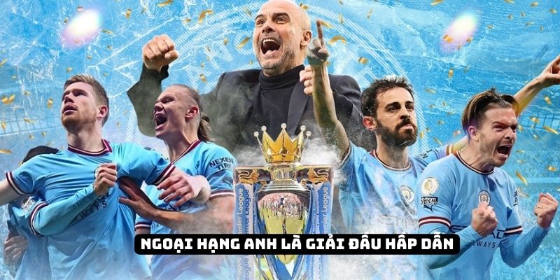 Hướng dẫn cách soi kèo Ngoại hạng Anh chi tiết cho người mới 2 Ngoại hạng Anh là giải đấu hấp dẫn nhất hiện tại