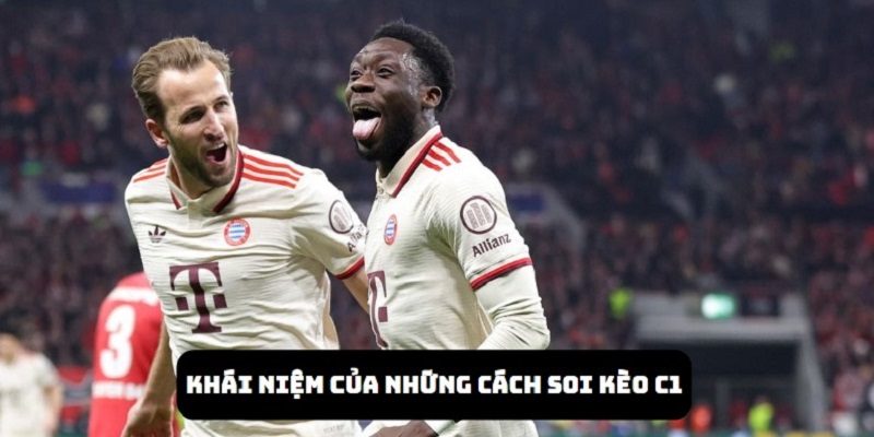 Khám phá những cách soi kèo C1 chính xác và hiệu quả nhất