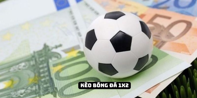 Luật cá độ bóng đá là gì? Cách để tham gia cá cược hợp pháp 4 Kèo 1x2 là loại cược phù hợp với người mới