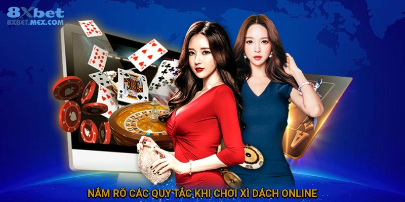 Cách Chơi Xì Dách Luôn Thắng Tại 8XBET 3 Nắm rõ các quy tắc khi chơi xì dách online