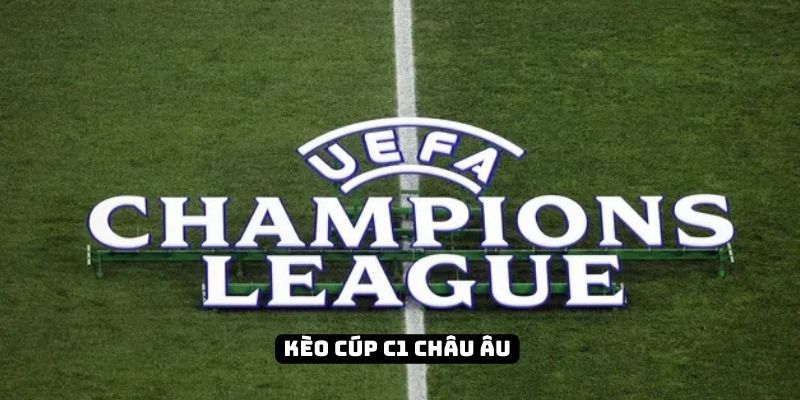 Nhận định bóng đá C1 là gì? Hướng dẫn bắt kèo chuẩn cao thủ 4 Kèo châu Âu không cần quan tâm tới tỷ lệ chấp